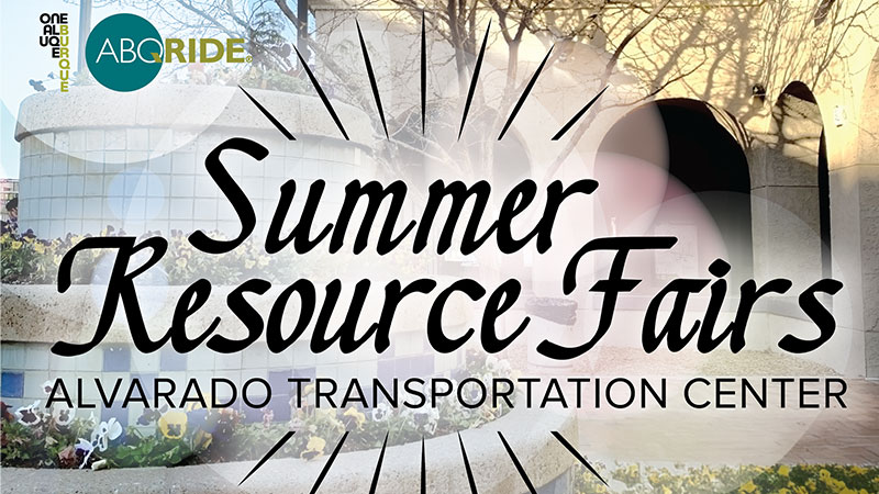 ABQ RIDE Summer Resource Fairs